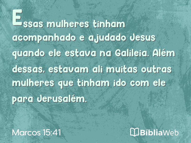Marcos 15:41 em imagem para compartilhar