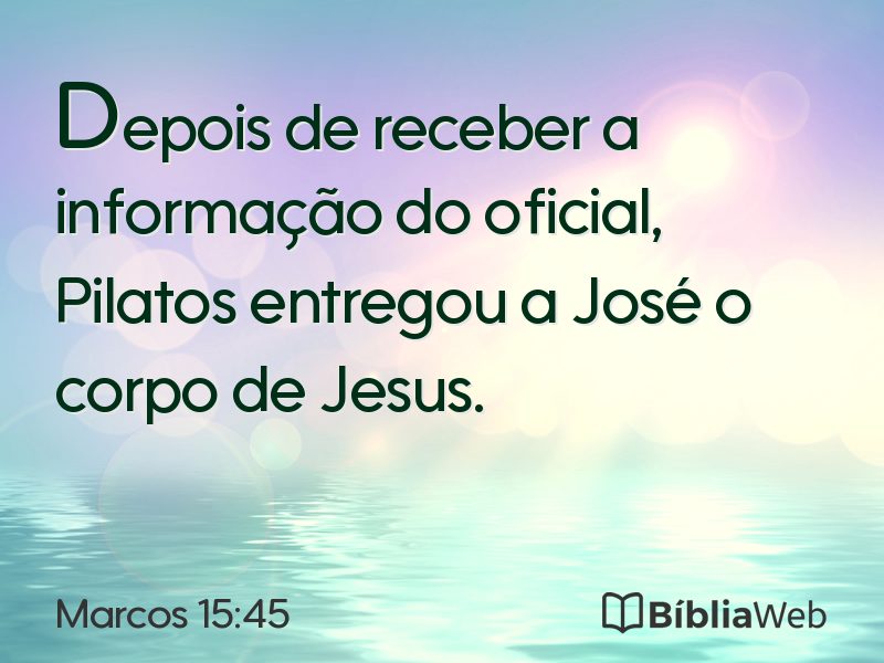 Marcos 15:45 em imagem para compartilhar