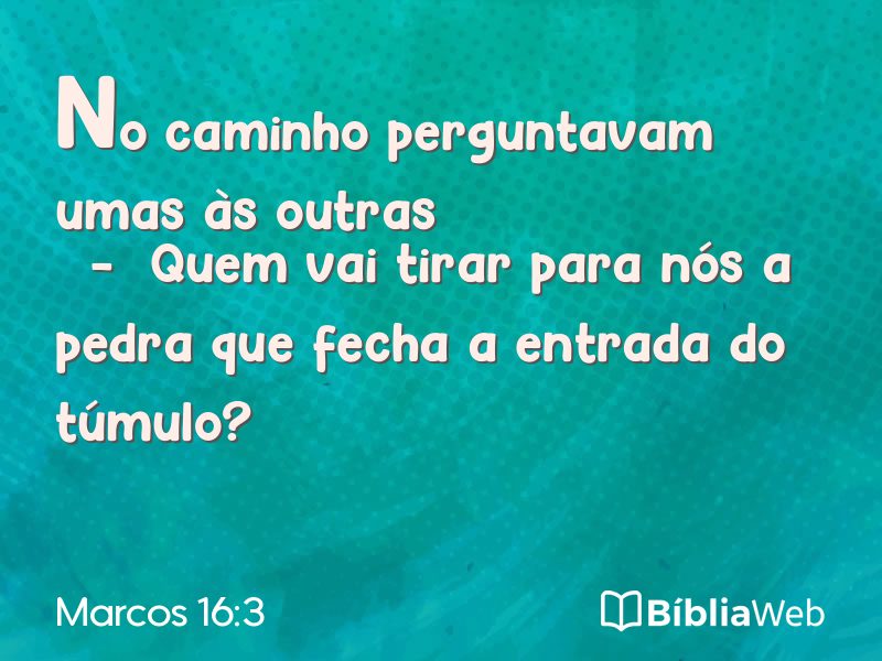Marcos 16:3 em imagem para compartilhar