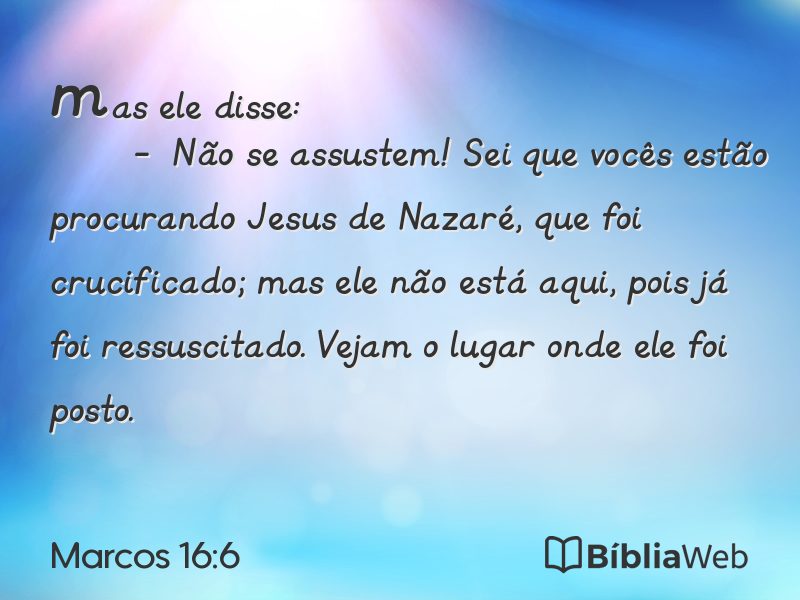 Marcos 16:6 em imagem para compartilhar