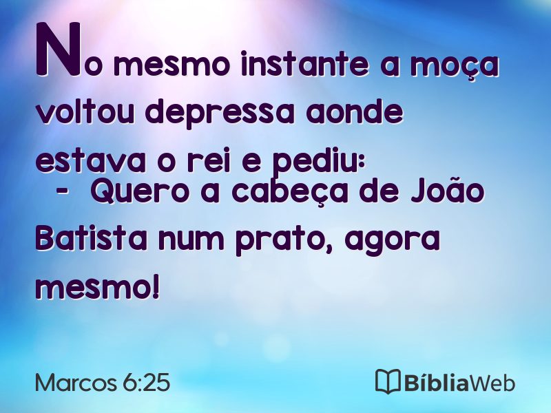 Marcos 6:25 em imagem para compartilhar