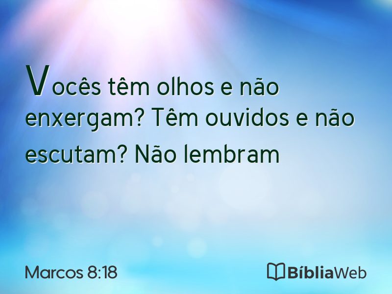 Marcos 8:18 em imagem para compartilhar