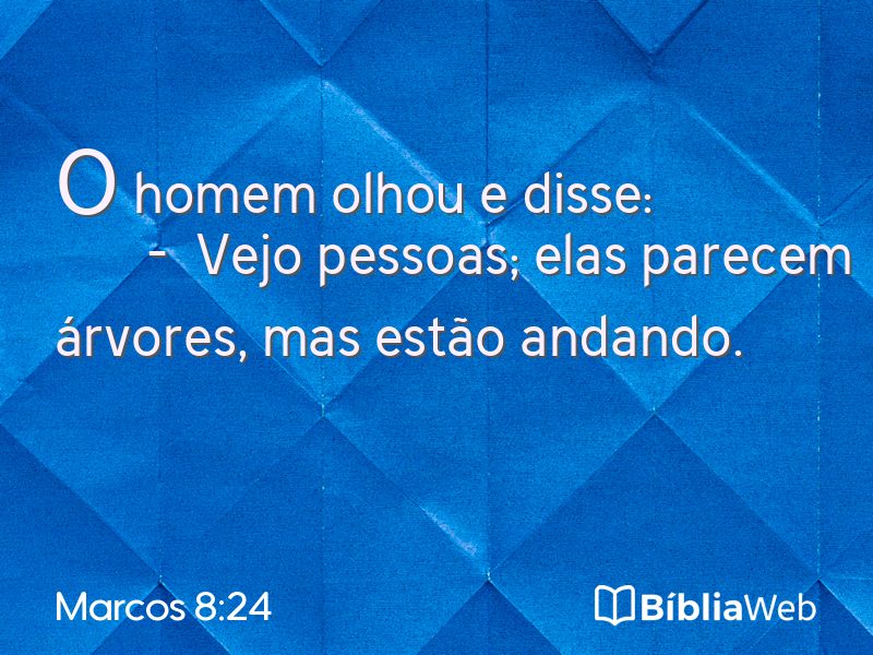 Marcos 8:24 em imagem para compartilhar