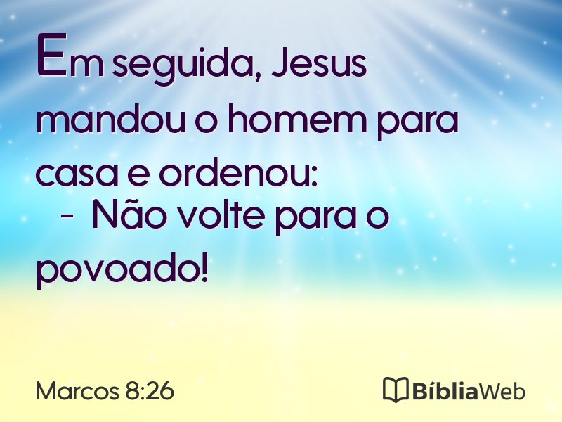 Marcos 8:26 em imagem para compartilhar