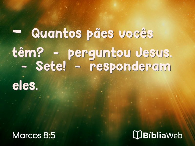 Marcos 8:5 em imagem para compartilhar