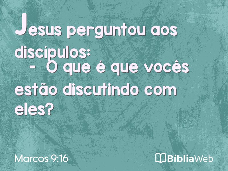 Marcos 9:16 em imagem para compartilhar