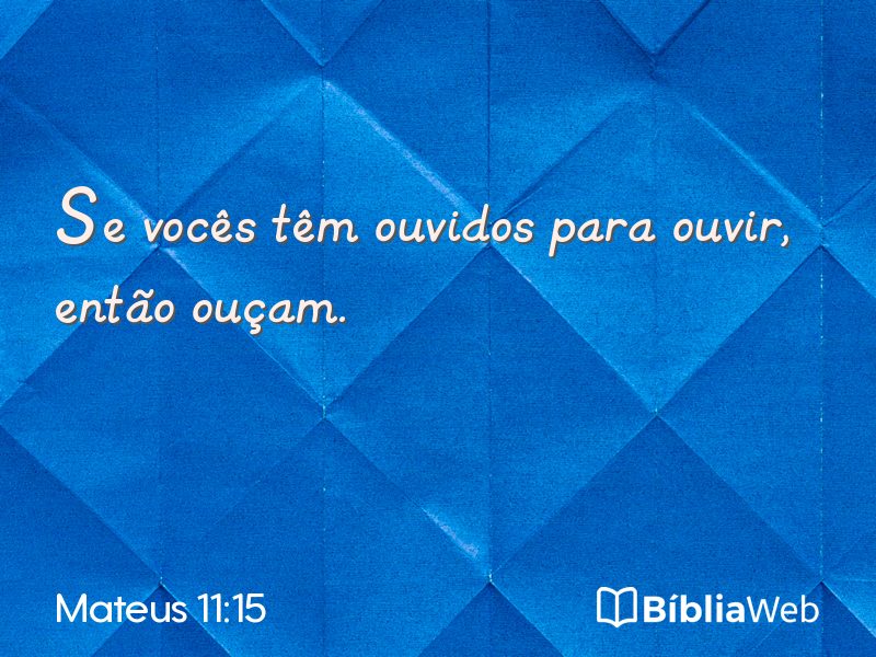 Mateus 11:15 em imagem para compartilhar