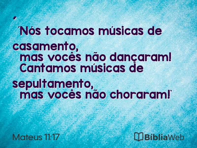 Mateus 11:17 em imagem para compartilhar