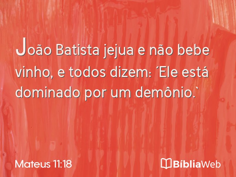 Mateus 11:18 em imagem para compartilhar