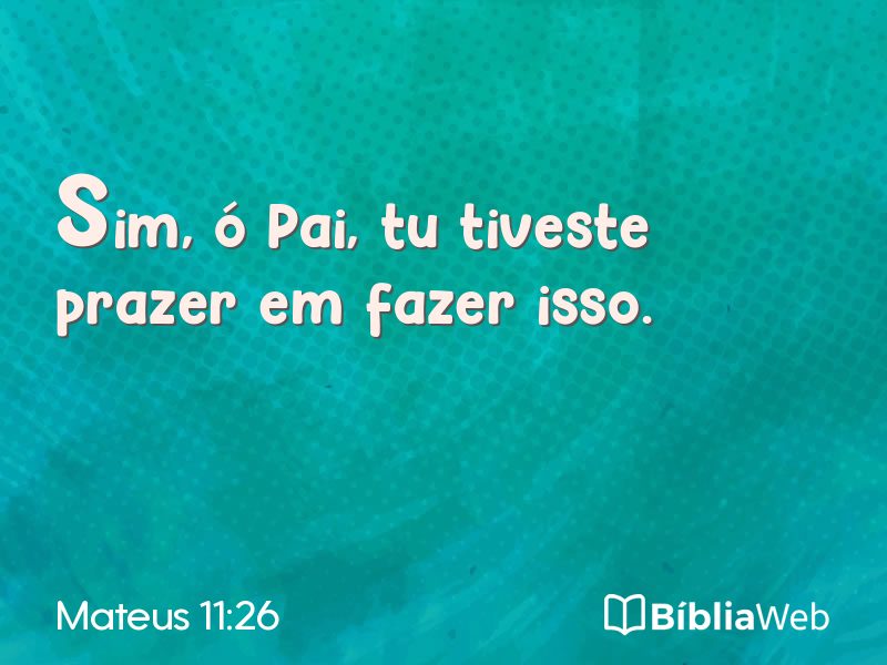 Mateus 11:26 em imagem para compartilhar