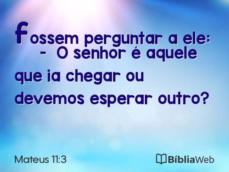 Mateus 11:3 em imagem para compartilhar