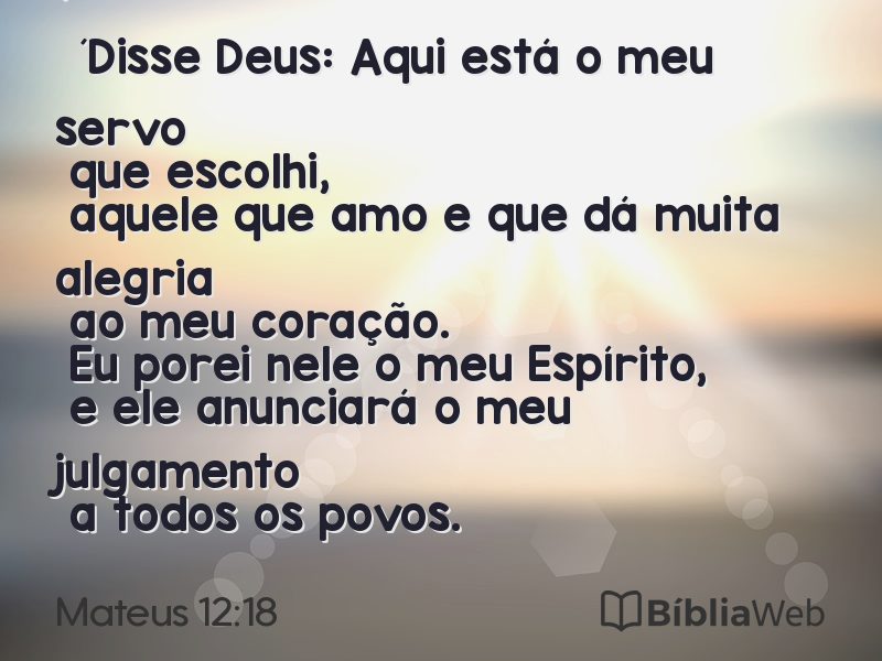 Mateus 12:18 em imagem para compartilhar