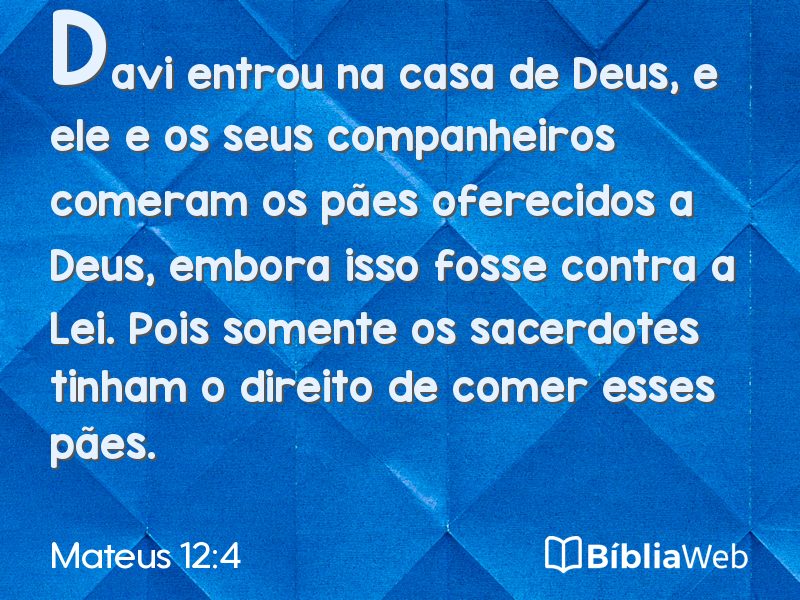 Mateus 12:4 em imagem para compartilhar