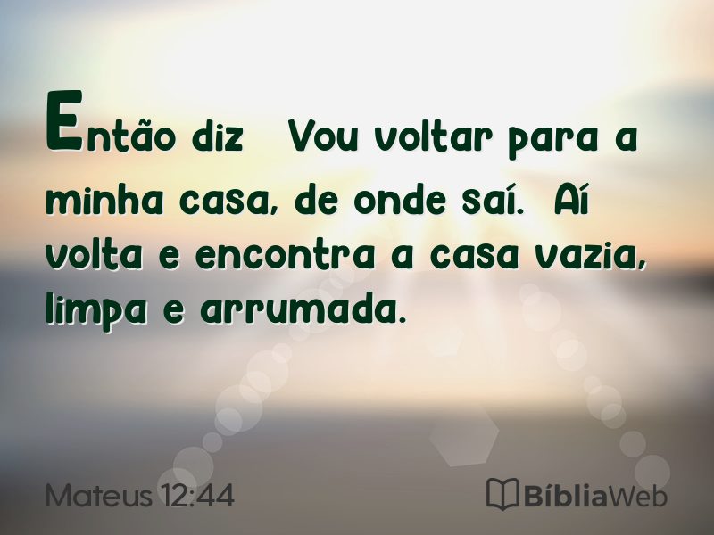 Mateus 12:44 em imagem para compartilhar