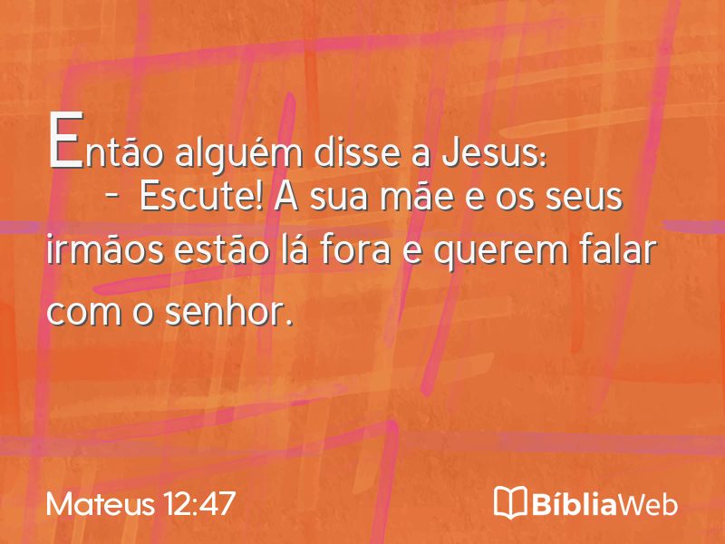Mateus 12:47 em imagem para compartilhar