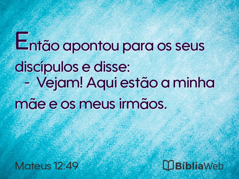 Mateus 12:49 em imagem para compartilhar