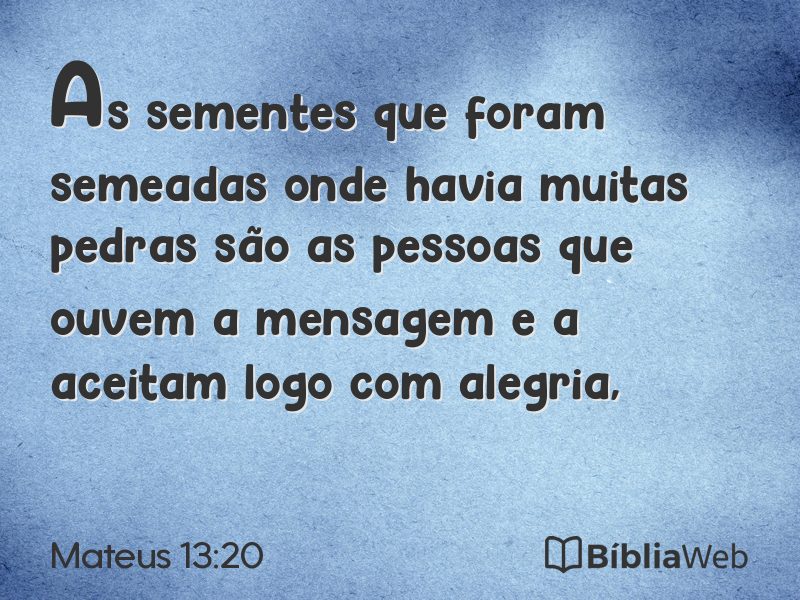 Mateus 13:20 em imagem para compartilhar
