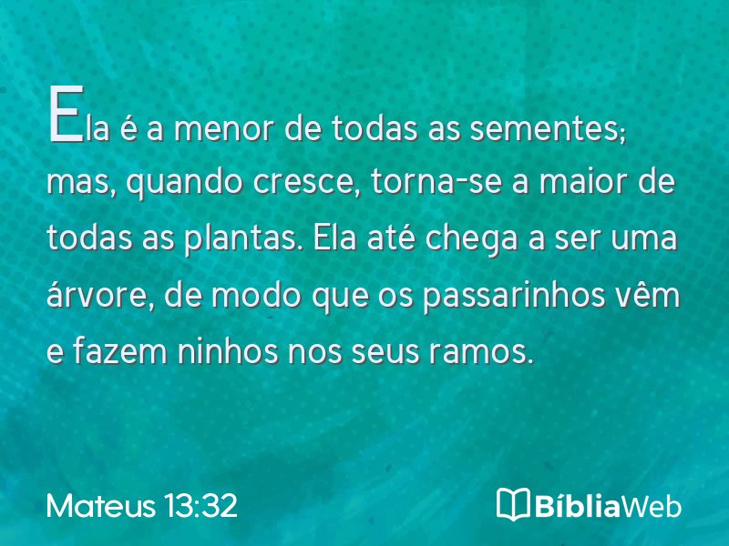 Mateus 13:32 em imagem para compartilhar
