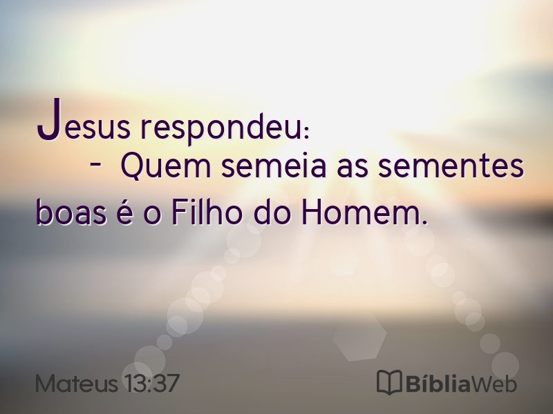 Mateus 13:37 em imagem para compartilhar