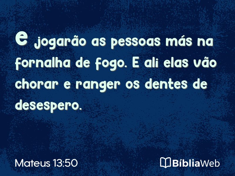 Mateus 13:50 em imagem para compartilhar