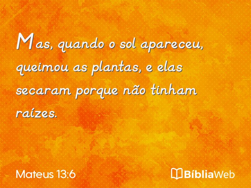 Mateus 13:6 em imagem para compartilhar