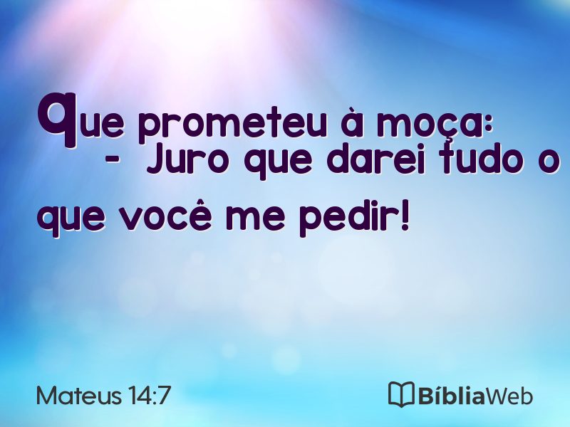Mateus 14:7 em imagem para compartilhar