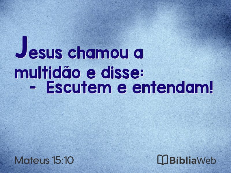 Mateus 15:10 em imagem para compartilhar