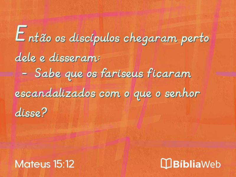 Mateus 15:12 em imagem para compartilhar