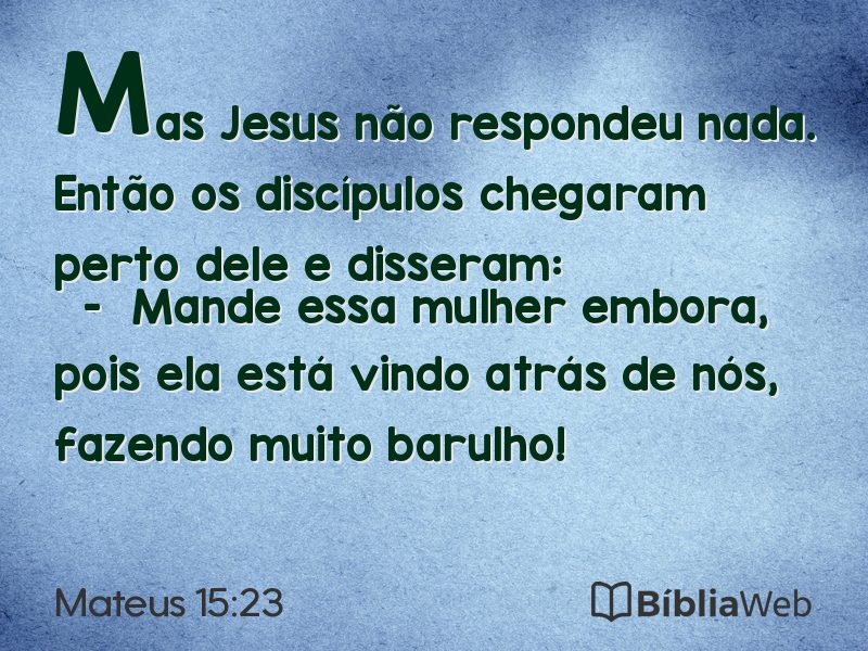 Mateus 15:23 em imagem para compartilhar