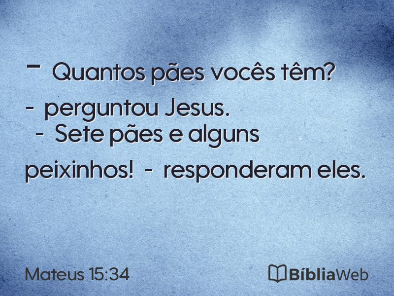 Mateus 15:34 em imagem para compartilhar