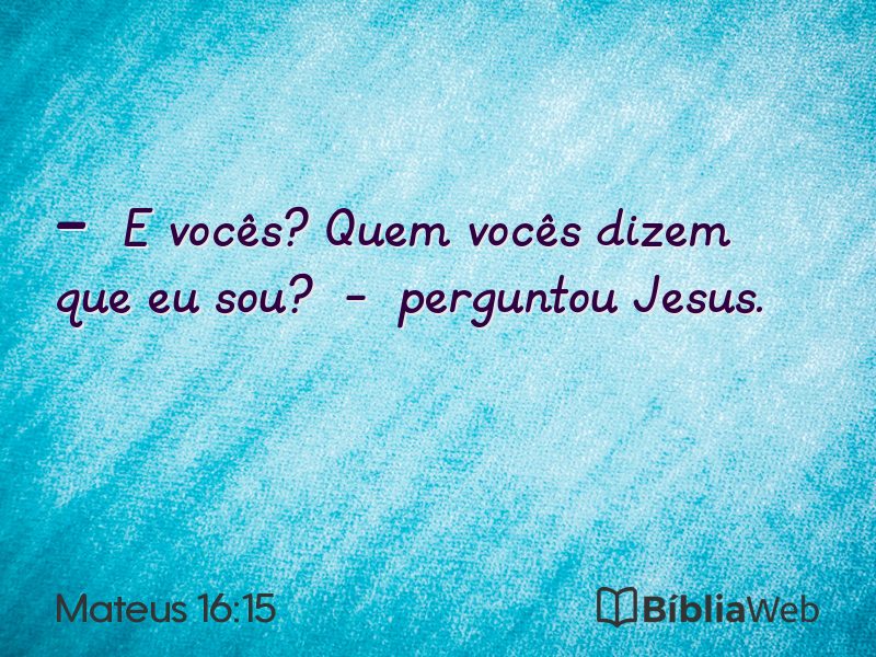 Mateus 16:15 em imagem para compartilhar
