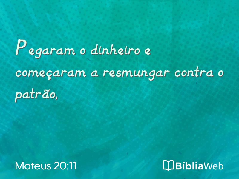 Mateus 20:11 em imagem para compartilhar