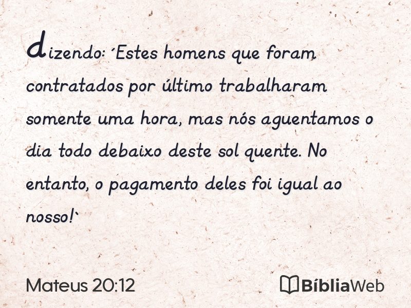 Mateus 20:12 em imagem para compartilhar