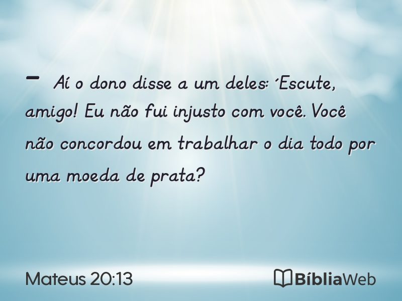 Mateus 20:13 em imagem para compartilhar