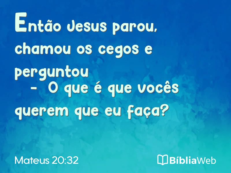 Mateus 20:32 em imagem para compartilhar