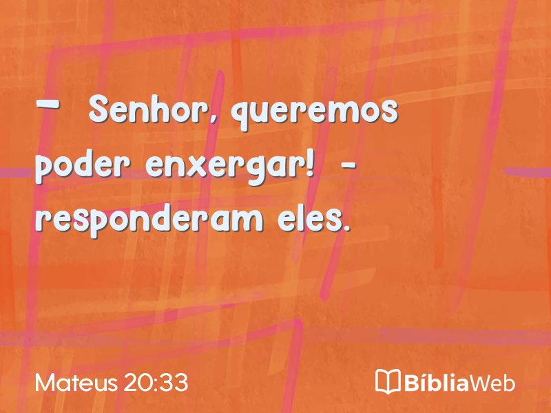 Mateus 20:33 em imagem para compartilhar