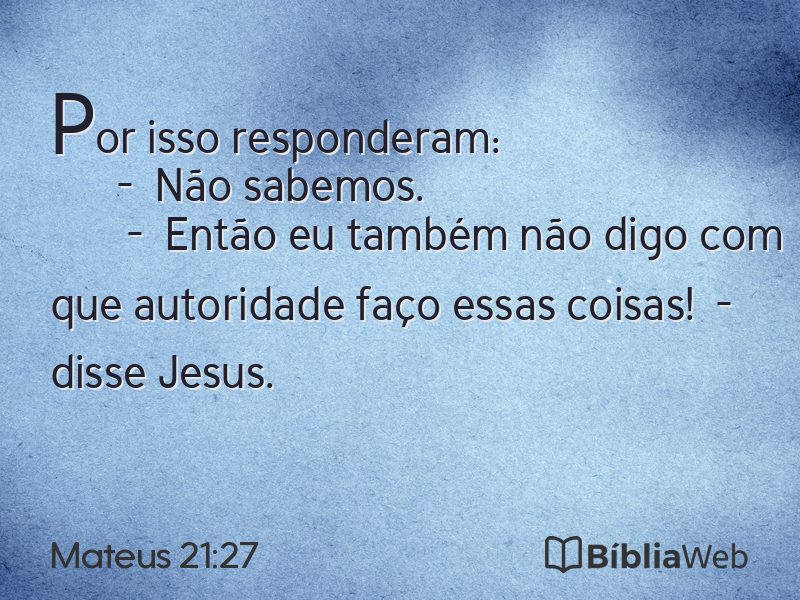 Mateus 21:27 em imagem para compartilhar