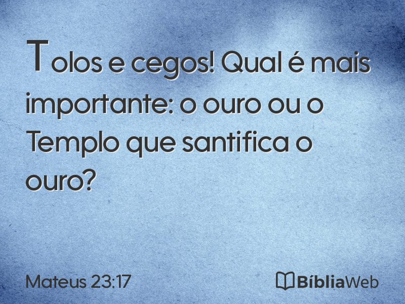 Mateus 23:17 em imagem para compartilhar