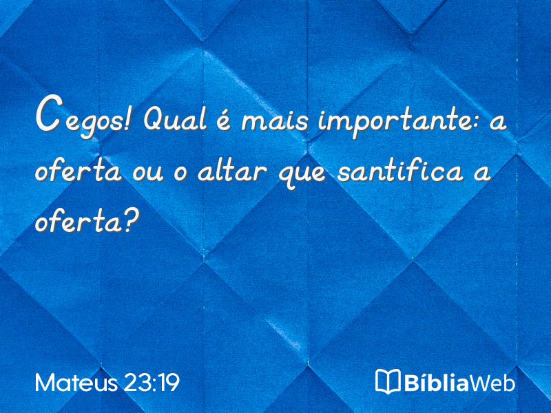 Mateus 23:19 em imagem para compartilhar