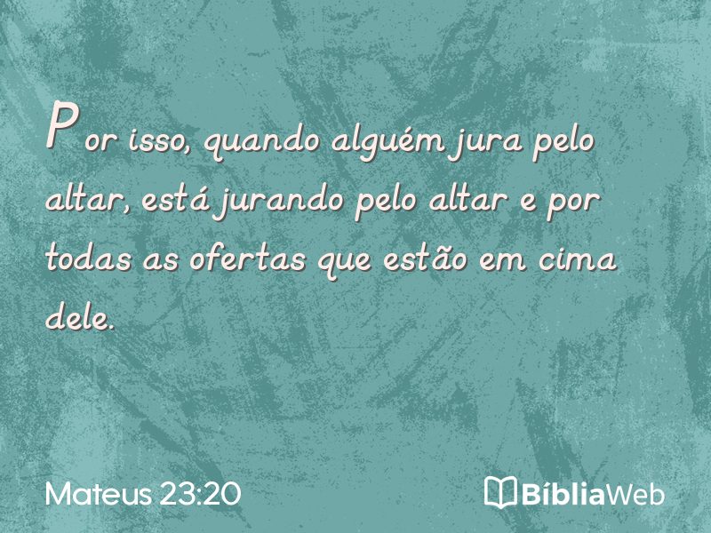 Mateus 23:20 em imagem para compartilhar
