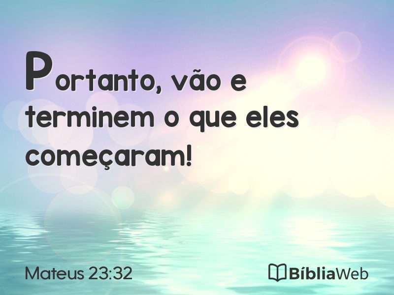 Mateus 23:32 em imagem para compartilhar
