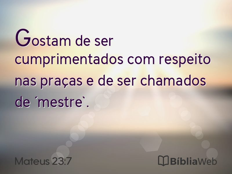 Mateus 23:7 em imagem para compartilhar