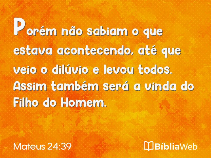Mateus 24:39 em imagem para compartilhar