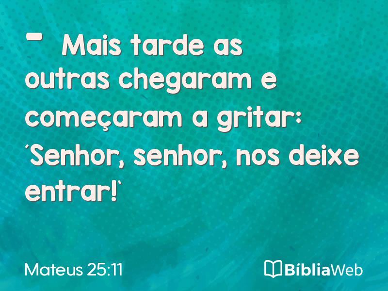 Mateus 25:11 em imagem para compartilhar