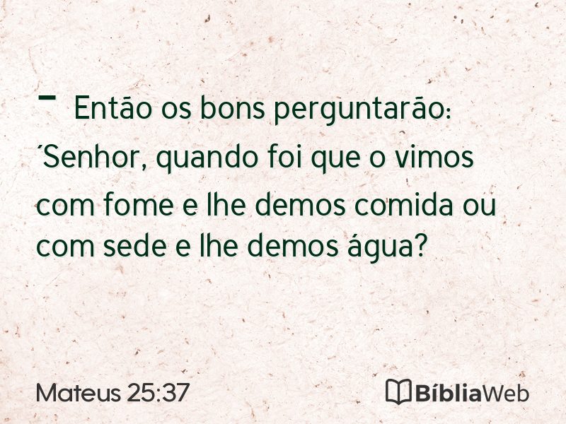 Mateus 25:37 em imagem para compartilhar