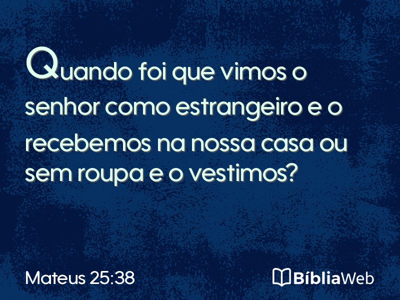 Mateus 25:38 em imagem para compartilhar