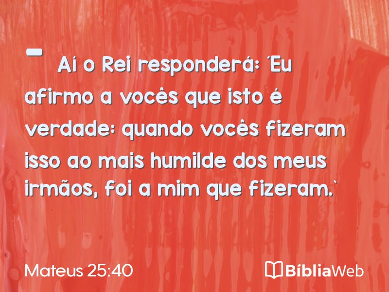 Mateus 25:40 em imagem para compartilhar