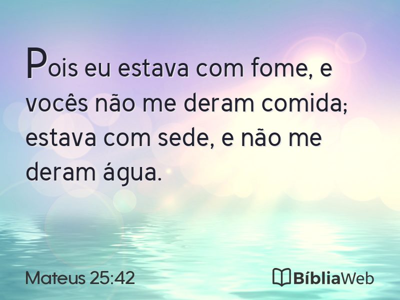 Mateus 25:42 em imagem para compartilhar