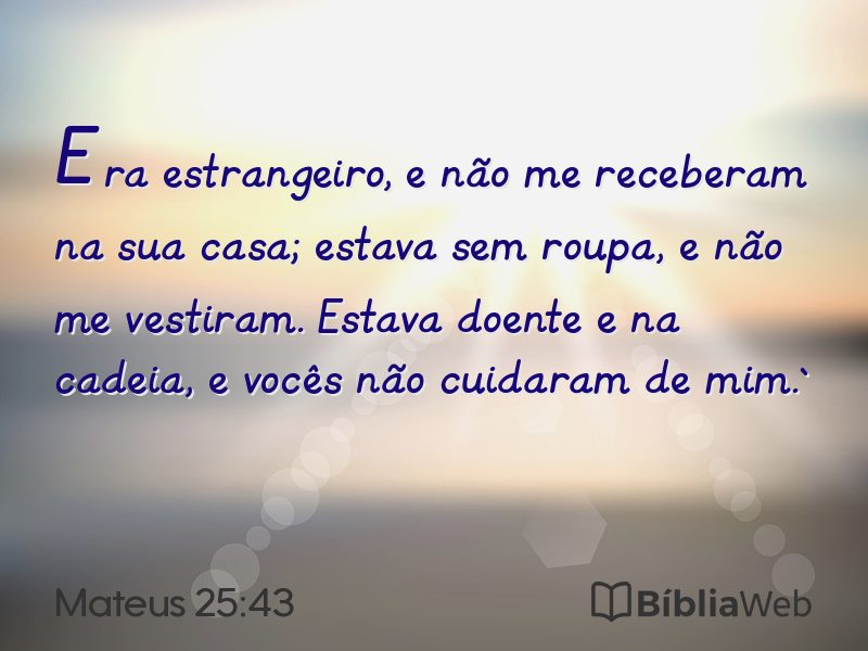 Mateus 25:43 em imagem para compartilhar