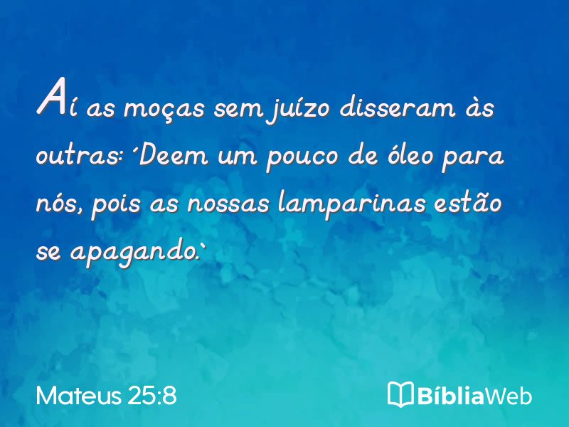 Mateus 25:8 em imagem para compartilhar